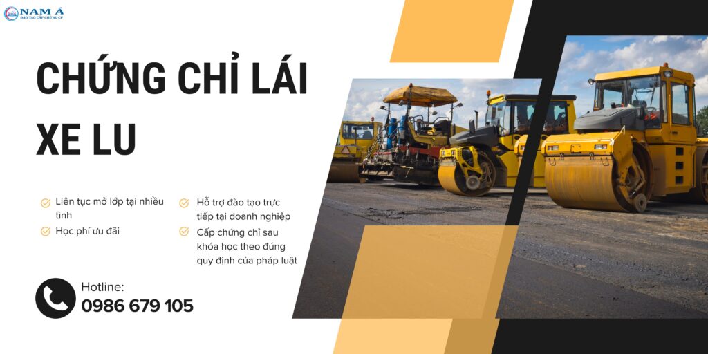 ĐÀO TẠO VẬN HÀNH MÁY LU, CẤP CHỨNG CHỈ LÁI MÁY LU SAU KHÓA HỌC 2 chứng chỉ lái xe lu