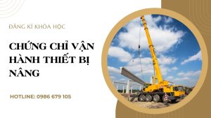 chứng chỉ vận hành thiết bị nâng