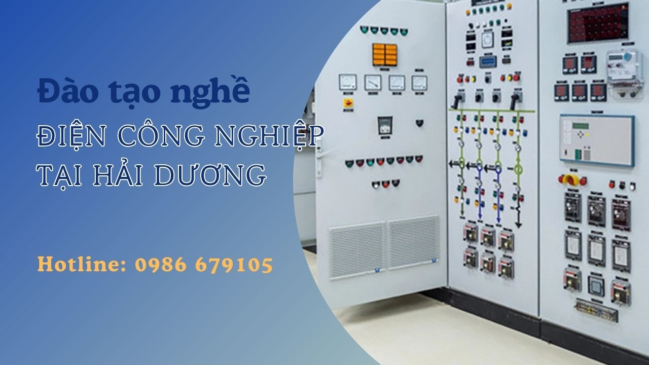 Học nghề điện công nghiệp tại Hải Dương – Đào tạo cấp chứng chỉ