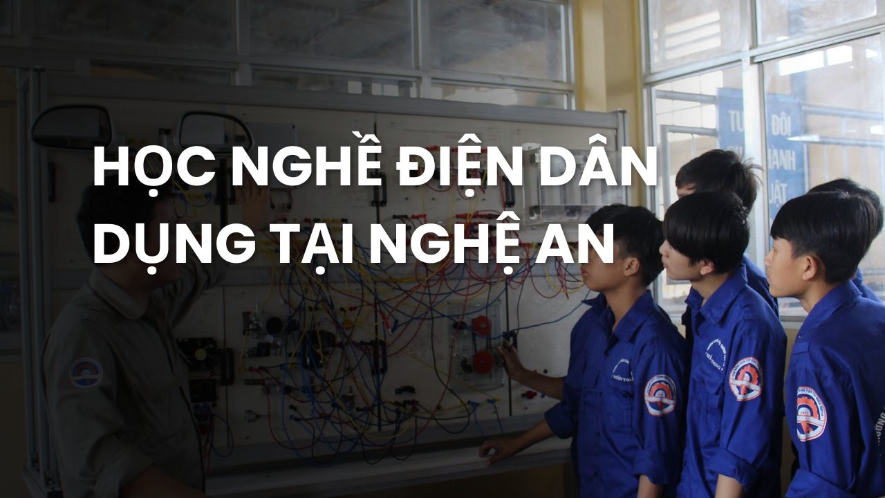 Đăng kí học nghề điện dân dụng tại Nghệ An