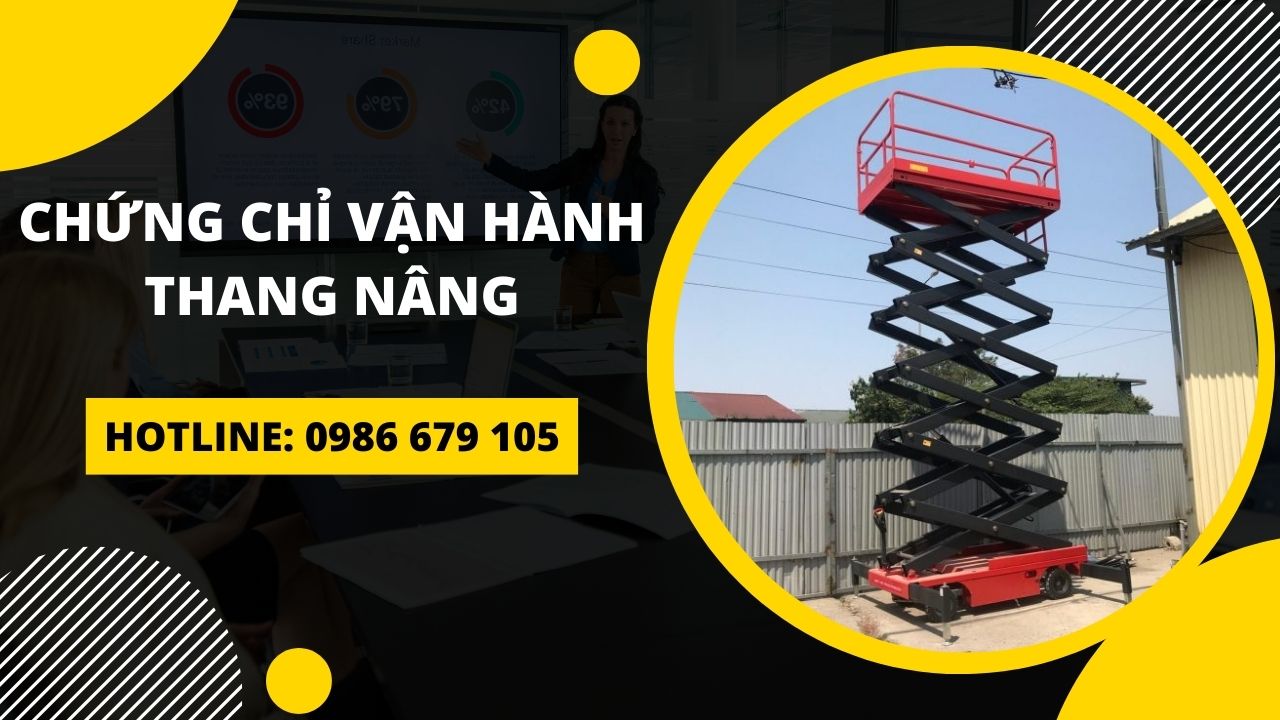 Đào tạo cấp chứng chỉ vận hành thang nâng hàng uy tín