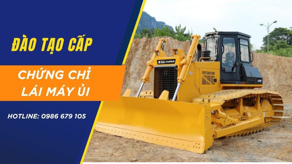 đào tạo cấp chứng chỉ lái máy ủi