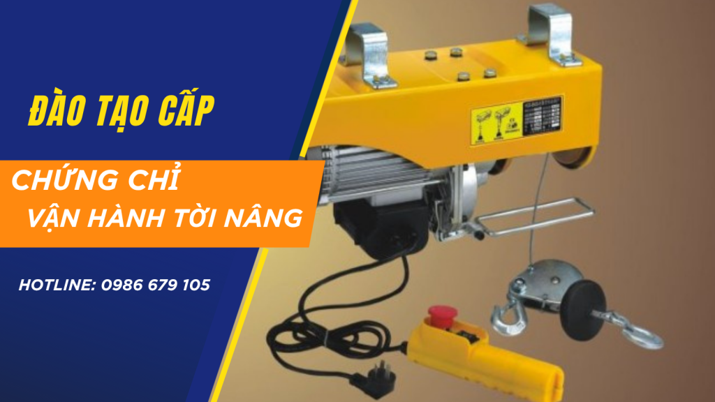 Đào tạo chứng chỉ vận hành tời nâng tại doanh nghiệp 4 Chứng chỉ vận hành tời nâng hàng